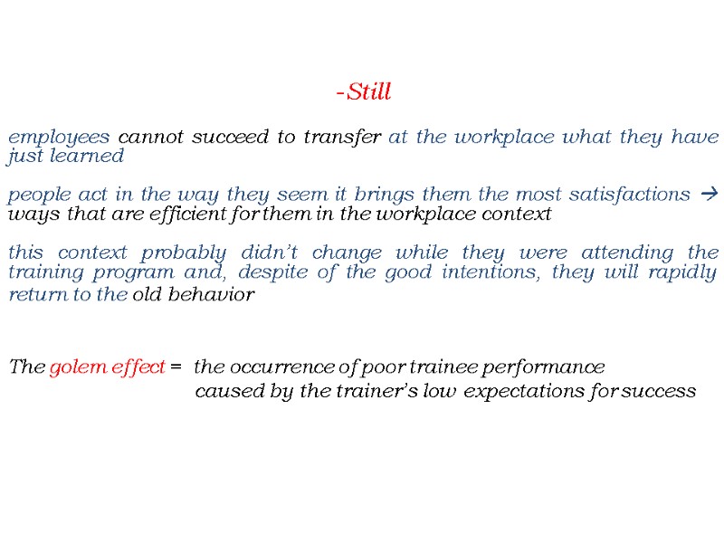 Still employees cannot succeed to transfer at the workplace what they have just Still employees cannot succeed to transfer at the workplace what they have just